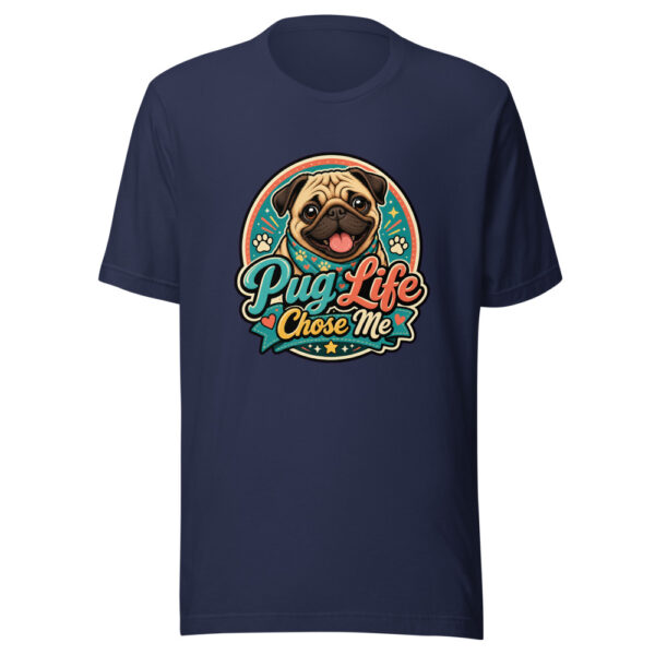 Pug Life Chose Me Graphic Tee mockup 3