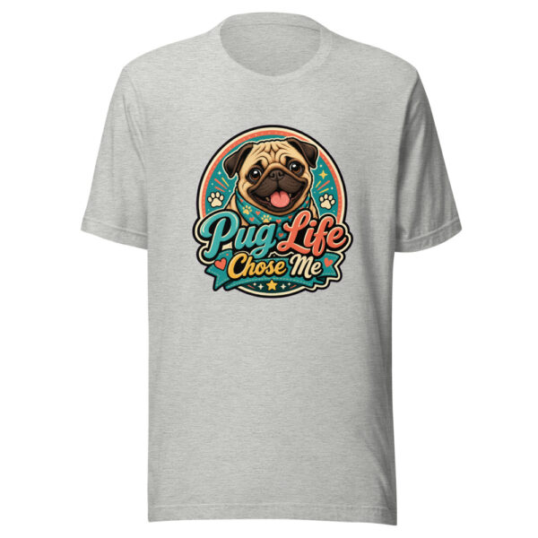 Pug Life Chose Me Graphic Tee mockup 5