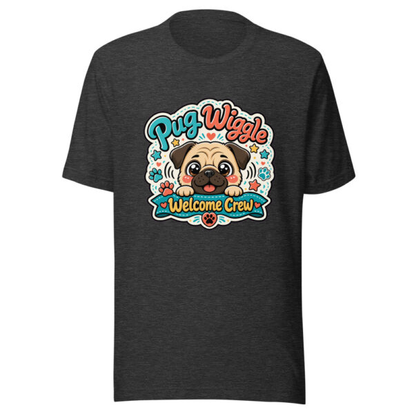Pug Wiggle Welcome Crew Graphic Tee mockup 7