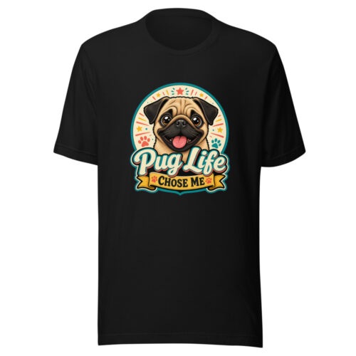 Pug Life Chose Me