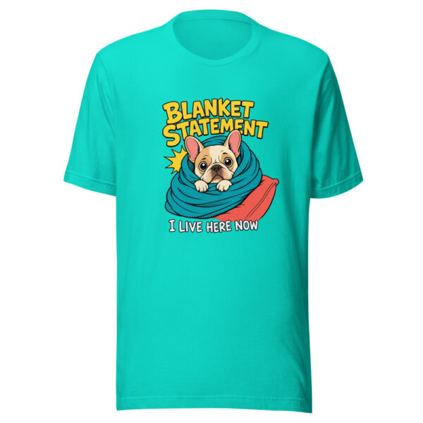 Blanket Statement — I Live Here Now Blanket-statement-frenchie Graphic Tee front view