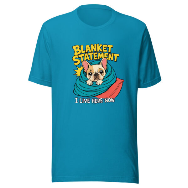 Blanket Statement — I Live Here Now Blanket-statement-frenchie Graphic Tee mockup 2
