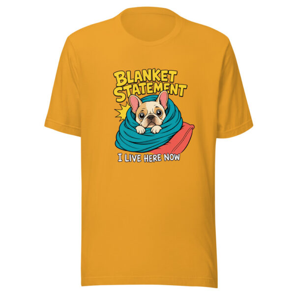 Blanket Statement — I Live Here Now Blanket-statement-frenchie Graphic Tee mockup 3