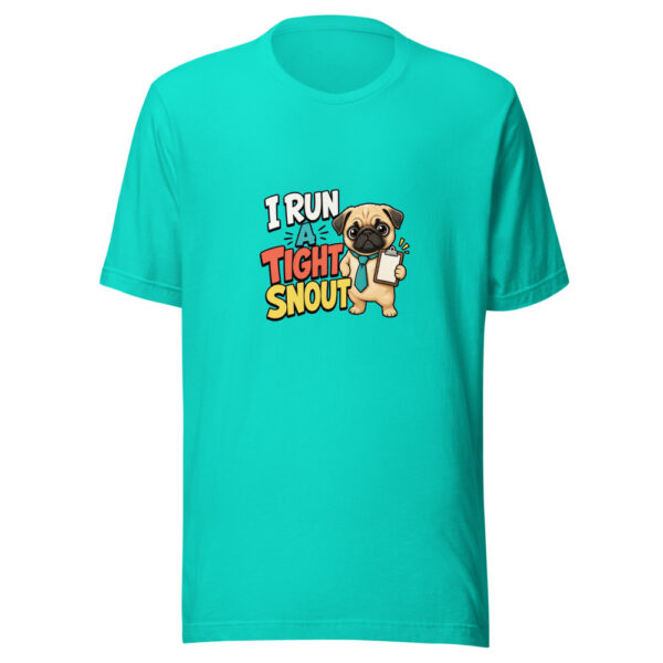 I Run A Tight Snout Tight-snout Graphic Tee mockup 3