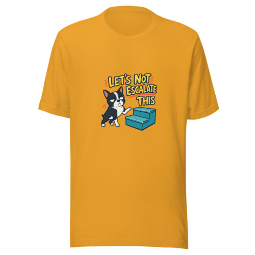 Let’s Not Escalate This Boston-stair-pun Graphic Tee front view