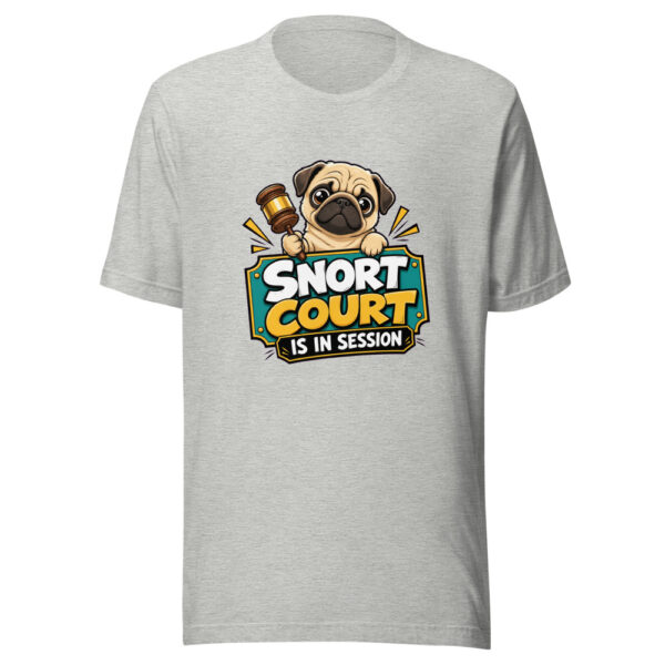 Snort Court Is In Session Graphic Tee mockup 11