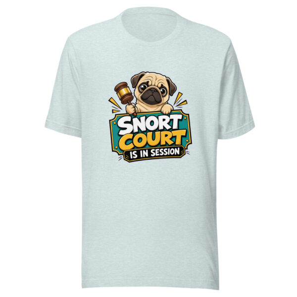Snort Court Is In Session Graphic Tee mockup 22