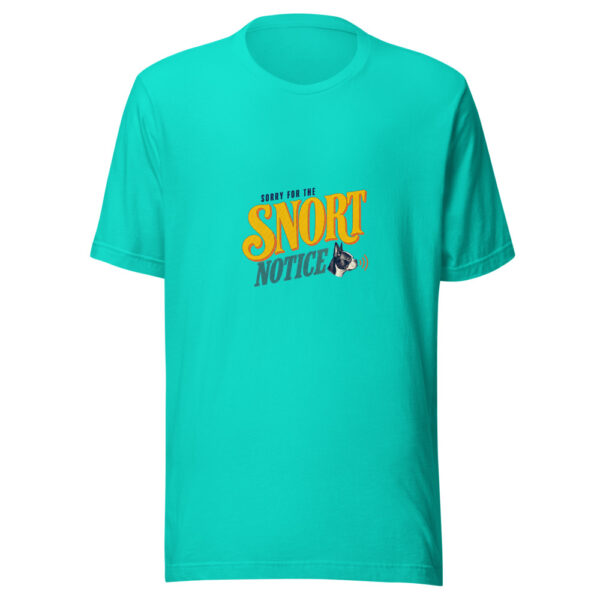 Sorry For The Snort Notice Snort-notice Graphic Tee mockup 3