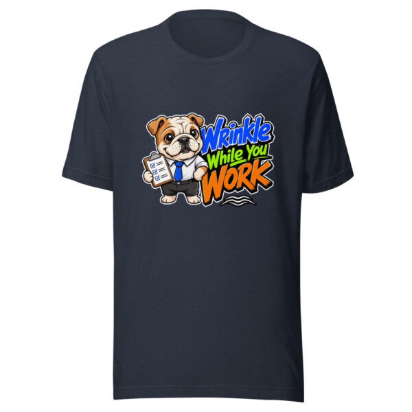 Wrinkle While You Work Graphic Tee mockup 13
