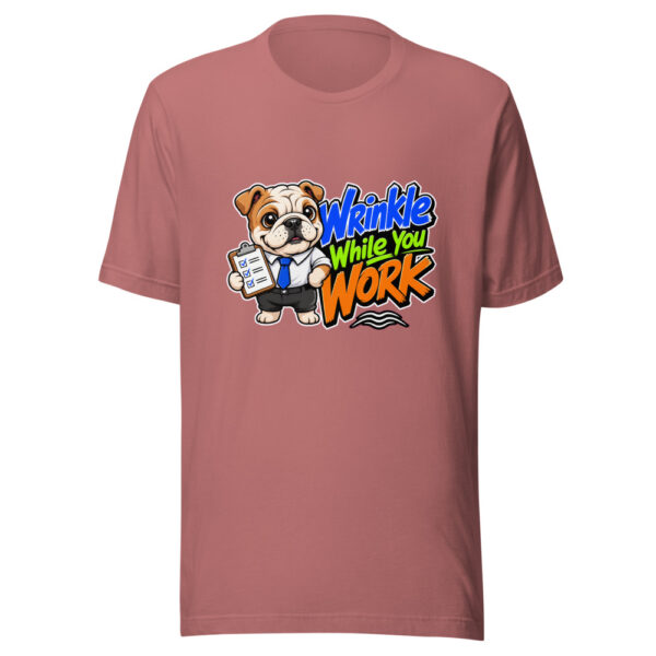 Wrinkle While You Work Graphic Tee mockup 21