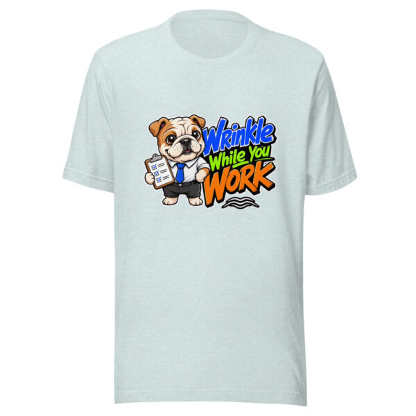Wrinkle While You Work Graphic Tee mockup 22