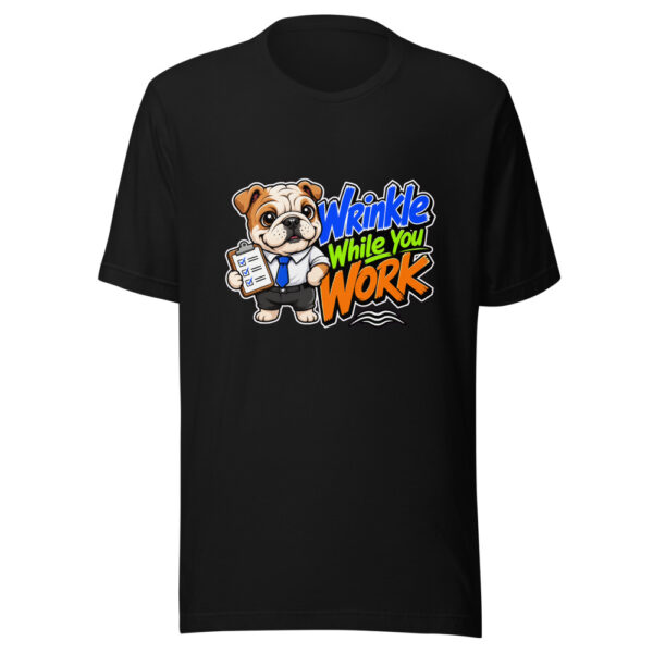 Wrinkle While You Work Graphic Tee mockup 7