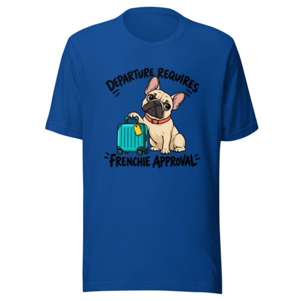 Departure Requires Frenchie Approval Graphic Tee mockup 1 Departure Requires Frenchie Approval Graphic Tee front view