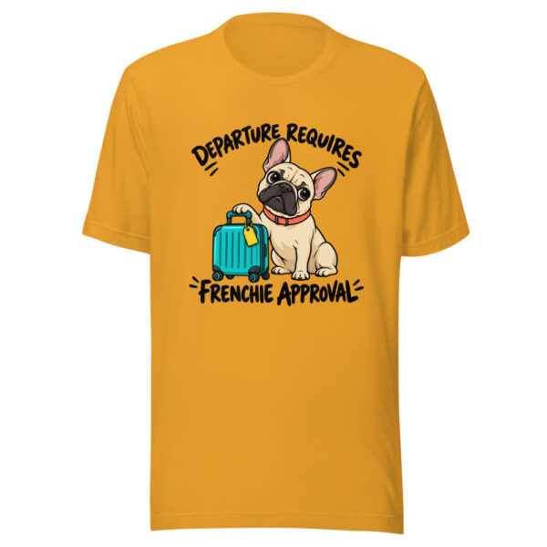 Departure Requires Frenchie Approval Graphic Tee mockup 3 Departure Requires Frenchie Approval Graphic Tee mockup 3