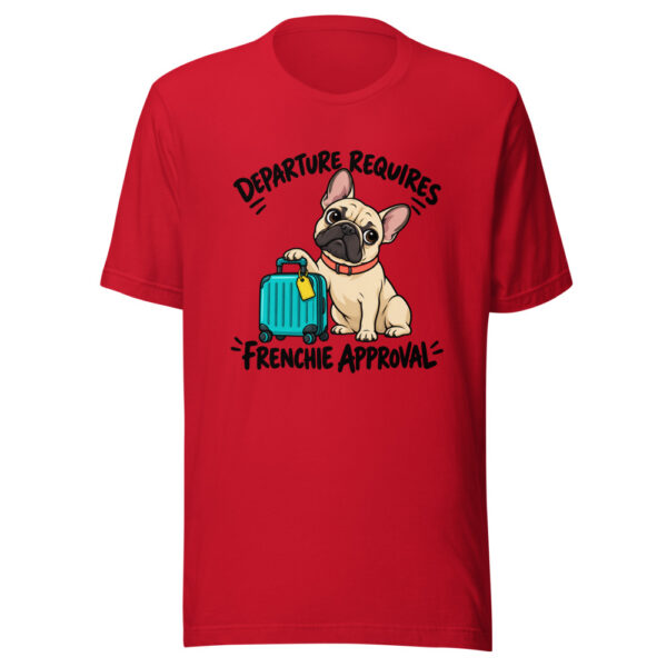 Departure Requires Frenchie Approval Graphic Tee mockup 8 Departure Requires Frenchie Approval Graphic Tee mockup 8