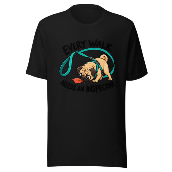 Every Walk Needs An Inspector Graphic Tee mockup 5