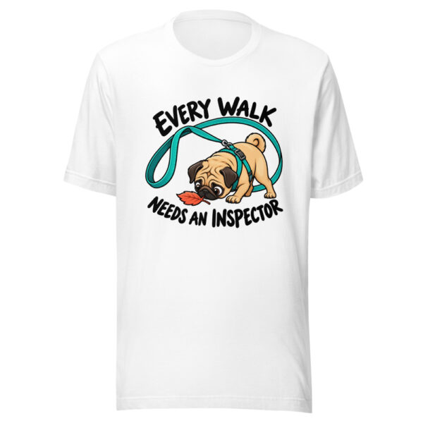 Every Walk Needs An Inspector Graphic Tee mockup 6
