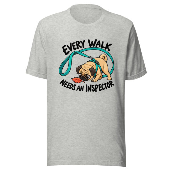 Every Walk Needs An Inspector Graphic Tee mockup 8