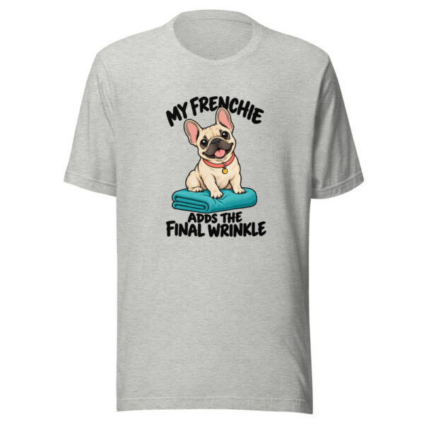 My Frenchie Adds The Final Wrinkle Graphic Tee mockup 7 My Frenchie Adds The Final Wrinkle Graphic Tee mockup 7