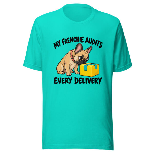 My Frenchie Audits Every Delivery Graphic Tee mockup 2