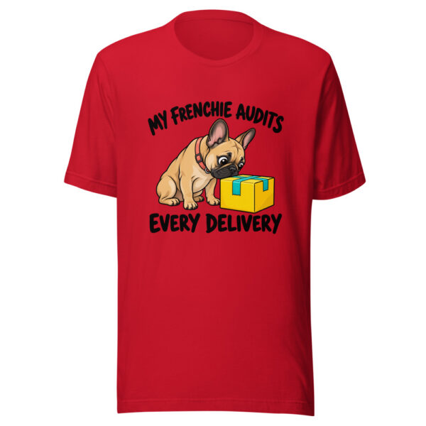 My Frenchie Audits Every Delivery Graphic Tee mockup 8