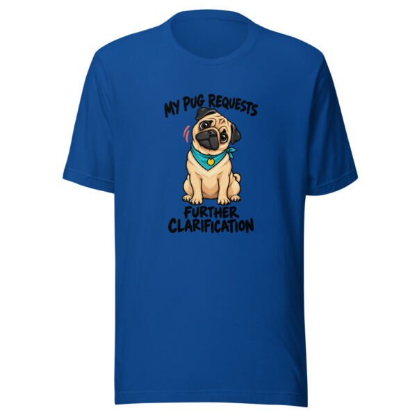 My Pug Requests Further Clarification Graphic Tee mockup 1 My Pug Requests Further Clarification Graphic Tee front view
