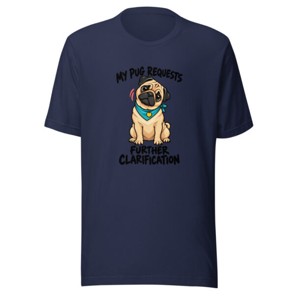 My Pug Requests Further Clarification Graphic Tee mockup 6 My Pug Requests Further Clarification Graphic Tee mockup 6