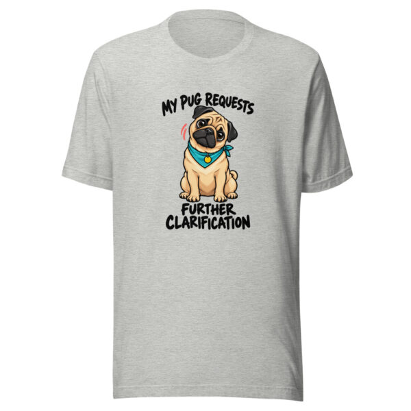 My Pug Requests Further Clarification Graphic Tee mockup 7 My Pug Requests Further Clarification Graphic Tee mockup 7
