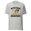 My Pug Tracks Kitchen Traffic Graphic Tee mockup 7