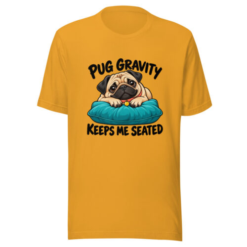 Pug Gravity Keeps Me Seated Graphic Tee mockup 1 Pug Gravity Keeps Me Seated Graphic Tee front view
