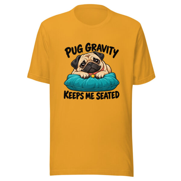 Pug Gravity Keeps Me Seated Graphic Tee mockup 1 Pug Gravity Keeps Me Seated Graphic Tee front view