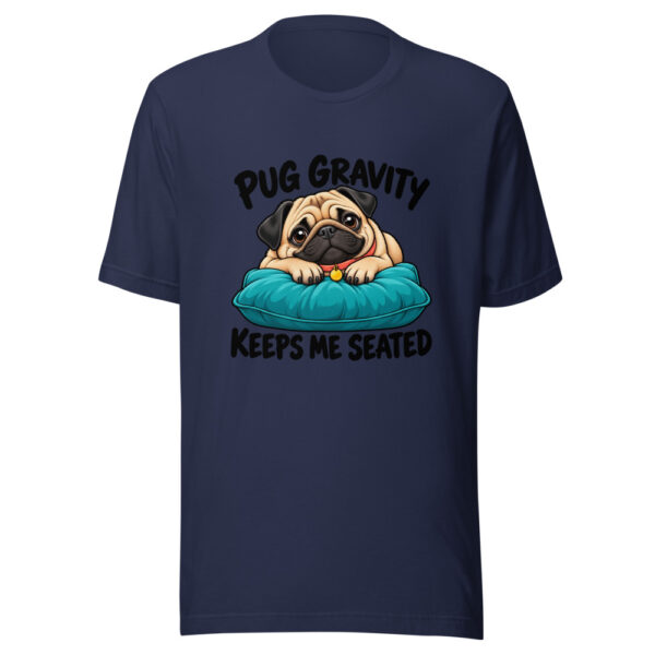 Pug Gravity Keeps Me Seated Graphic Tee mockup 6 Pug Gravity Keeps Me Seated Graphic Tee mockup 6