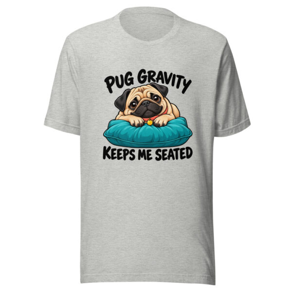Pug Gravity Keeps Me Seated Graphic Tee mockup 7 Pug Gravity Keeps Me Seated Graphic Tee mockup 7