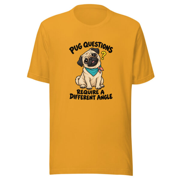 Pug Questions Require A Different Angle Graphic Tee mockup 2 Pug Questions Require A Different Angle Graphic Tee mockup 2