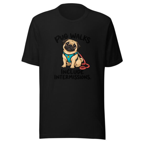 Pug Walks Include Intermissions Graphic Tee mockup 4 Pug Walks Include Intermissions Graphic Tee mockup 4