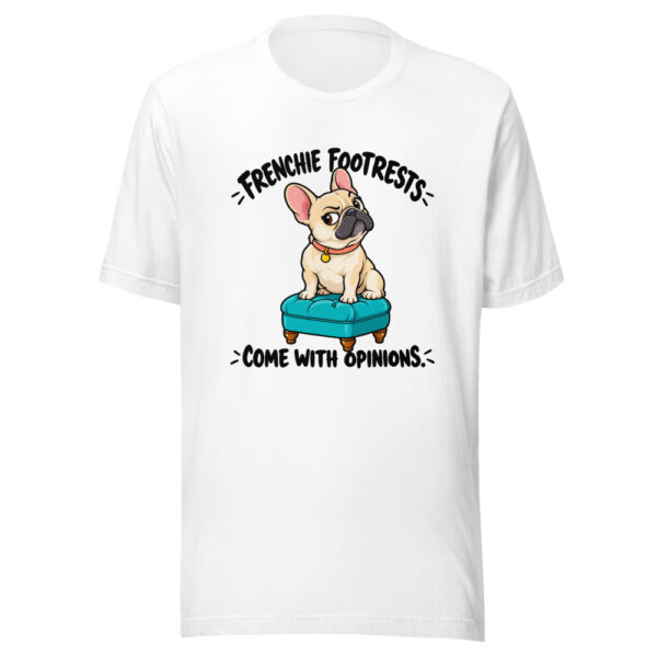 Frenchie Footrests Come With Opinions Graphic Tee mockup 5 Frenchie Footrests Come With Opinions Graphic Tee mockup 5