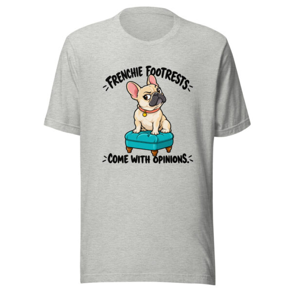 Frenchie Footrests Come With Opinions Graphic Tee mockup 7 Frenchie Footrests Come With Opinions Graphic Tee mockup 7