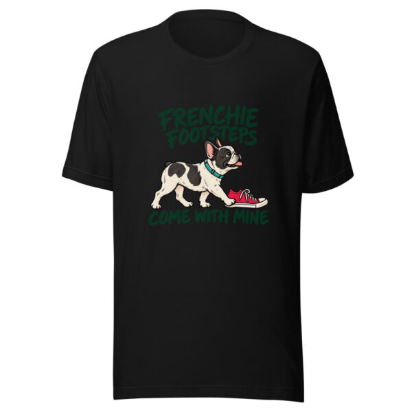 Frenchie Footsteps Come With Mine Graphic Tee mockup 4