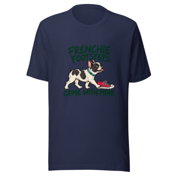 Frenchie Footsteps Come With Mine Graphic Tee mockup 6