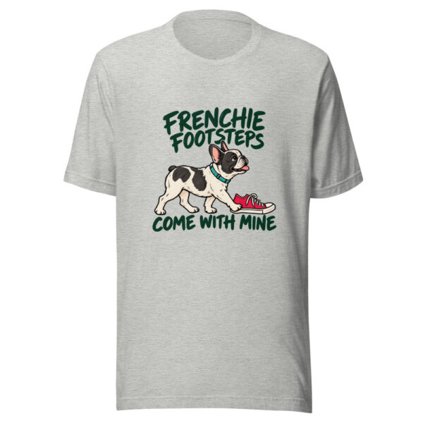 Frenchie Footsteps Come With Mine Graphic Tee mockup 7