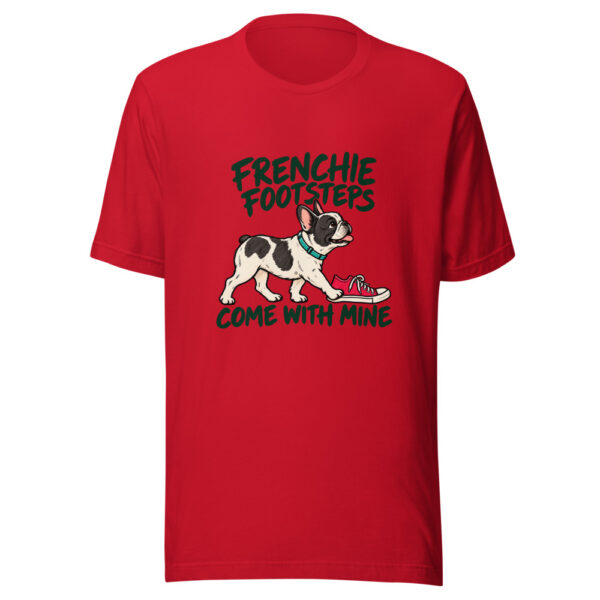 Frenchie Footsteps Come With Mine Graphic Tee mockup 8