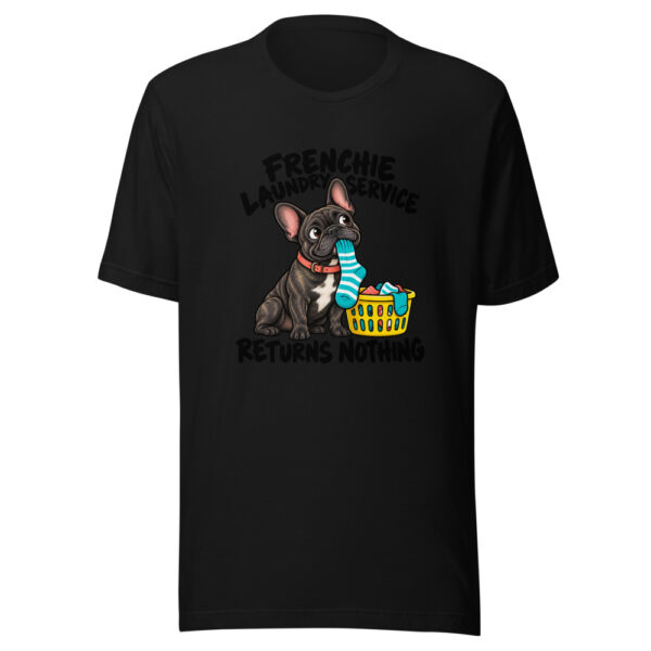 Frenchie Laundry Service Returns Nothing Graphic Tee mockup 4 Frenchie Laundry Service Returns Nothing Graphic Tee mockup 4