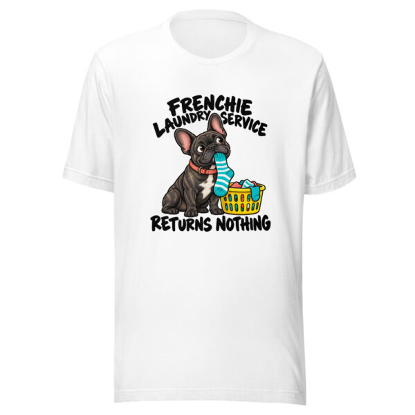 Frenchie Laundry Service Returns Nothing Graphic Tee mockup 5 Frenchie Laundry Service Returns Nothing Graphic Tee mockup 5