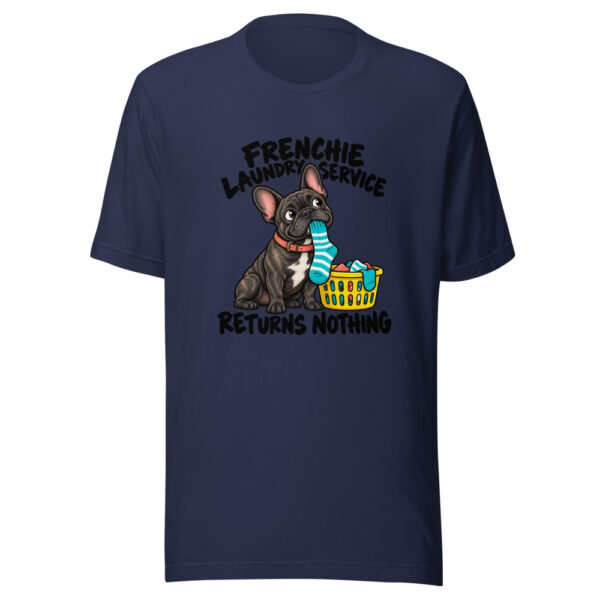 Frenchie Laundry Service Returns Nothing Graphic Tee mockup 6 Frenchie Laundry Service Returns Nothing Graphic Tee mockup 6