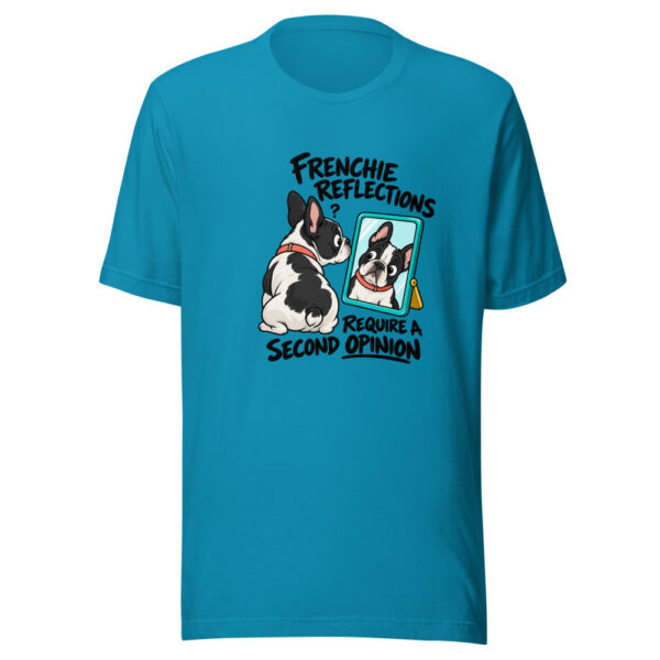 Frenchie Reflections Require A Second Opinion Graphic Tee mockup 1 Frenchie Reflections Require A Second Opinion Graphic Tee front view