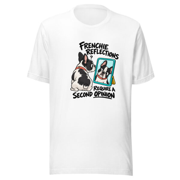 Frenchie Reflections Require A Second Opinion Graphic Tee mockup 5 Frenchie Reflections Require A Second Opinion Graphic Tee mockup 5