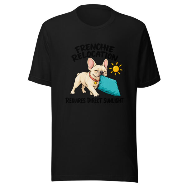 Frenchie Relocation Requires Direct Sunlight Graphic Tee mockup 4 Frenchie Relocation Requires Direct Sunlight Graphic Tee mockup 4