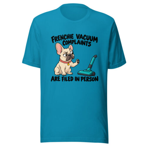 Frenchie Vacuum Complaints Are Filed In Person Graphic Tee mockup 1 Frenchie Vacuum Complaints Are Filed In Person Graphic Tee front view