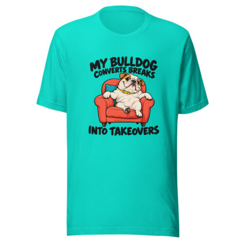 My Bulldog Converts Breaks Into Takeovers Graphic Tee front view