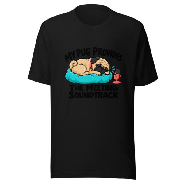 My Pug Provides The Meeting Soundtrack Graphic Tee mockup 4 My Pug Provides The Meeting Soundtrack Graphic Tee mockup 4